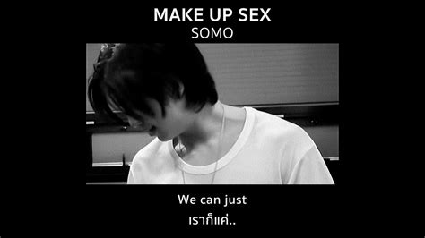 แปลเพลง make up sex somo youtube