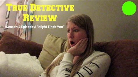 True Detective Season 2 Episode 2 Reaction Review Night