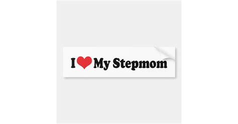 I Love My Stepmom Bumper Sticker Zazzle