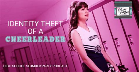 Identity Theft Of A Cheerleader 2019 High School Slumber Party