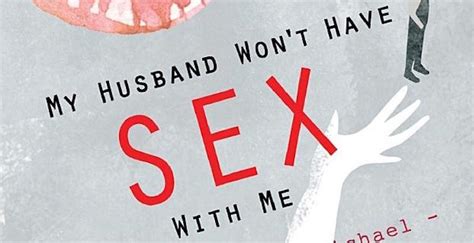 My Husband Won T Have Sex With Me Author Interview With Dr Dawn