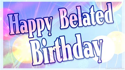 belated birthday pictures images graphics