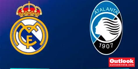 real madrid  atalanta bc      uefa champions league