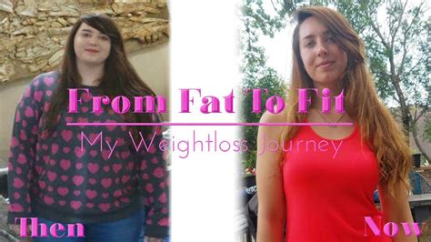 my weight loss journey of losing 100 lbs from fat to fit youtube