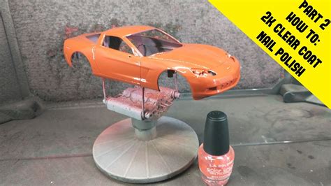 clear coat nail polish   skill model car youtube