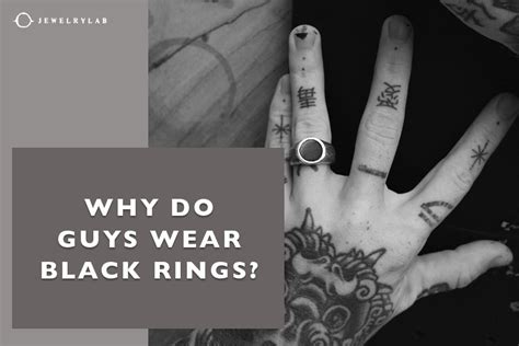 Why Do Guys Wear Black Rings Revealing Style Secrets