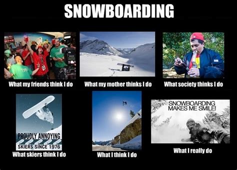 1000 images about snowboard memes on pinterest memes signs and some people