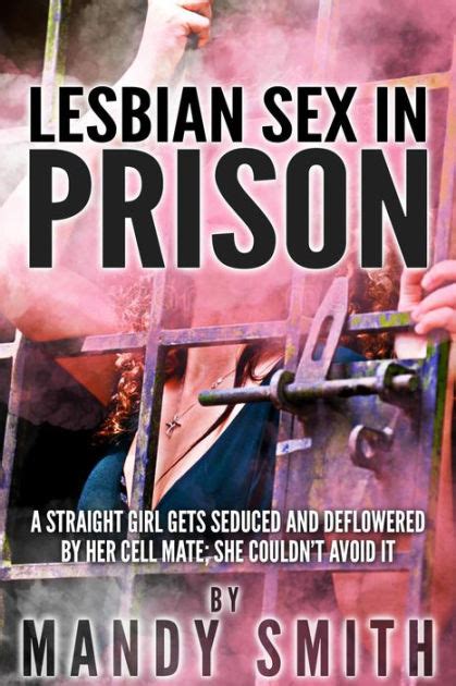 lesbian sex in prison a straight girl gets seduced and deflowered by
