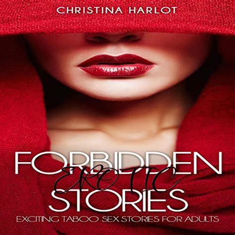 Forbidden Erotic Stories Exciting Taboo Sex Stories For