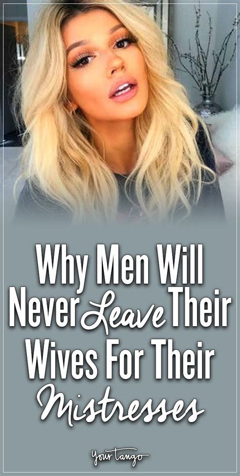 Why Men Won T Ever Leave Their Wives For Their Mistresses Other Woman