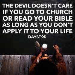 devil doesnt care     church  read  bible  long   dont apply