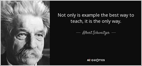 albert schweitzer quote         teach