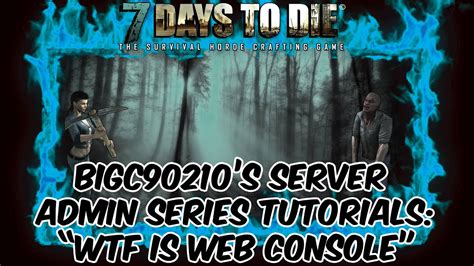 days  die dd server admin series web console tutorial youtube