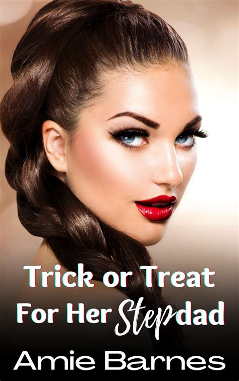 Trick Or Treat For Her Stepdad A Taboo Forbidden Man Of The House