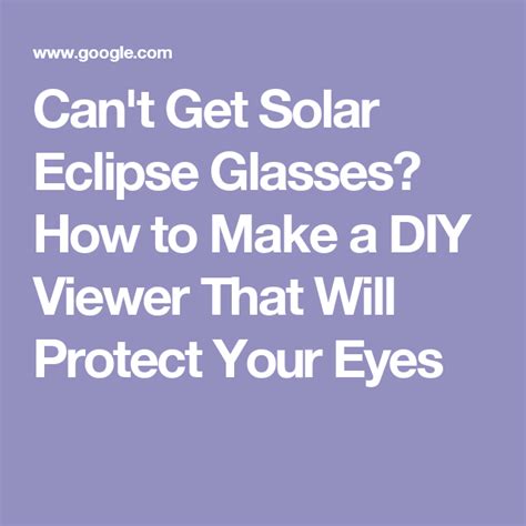 How To Make A Diy Viewer To Catch The Solar Eclipse And Protect Your