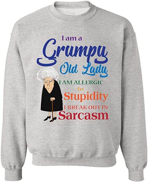 I Am A Grumpy Old Lady I M Allergic To Stupidity And I