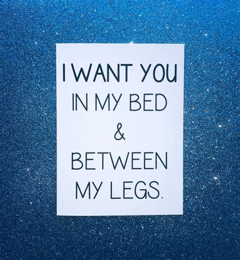 I Want You In My Bed And Between My Legs Funny Naughty Card