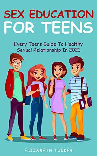 sex education for teens every teens guide to healthy