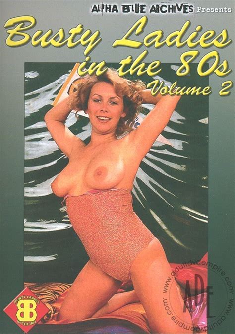 Busty Ladies In The 80s Volume 2 Adult Dvd Empire