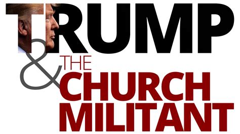 Trump And The Church Militant The Vortex