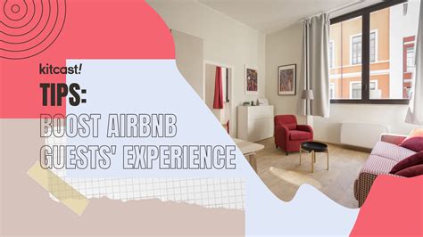 tips   week boost  airbnb guests experience kitcast blog
