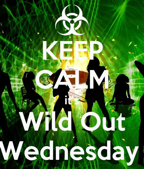 Keep Calm It S Wild Out Wednesday Poster Wednesday Keep Calm O Matic