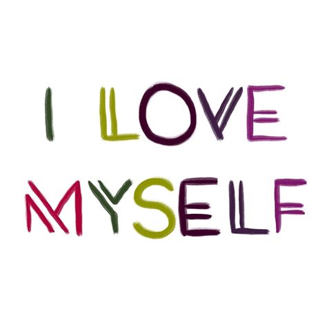 I Love Myself – Words By Emily Love Me Quotes Self Obsessed Quotes