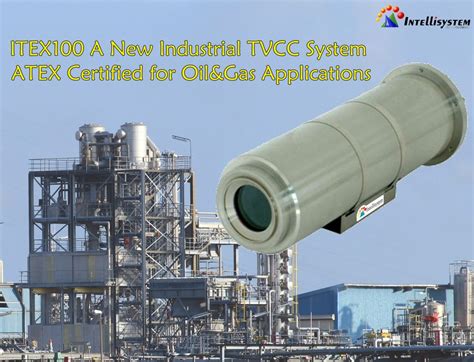 itex   industrial tvcc system atex certified  oilgas applications