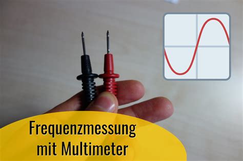 frequenzmessung mit multimeter ausfuehrliche anleitung