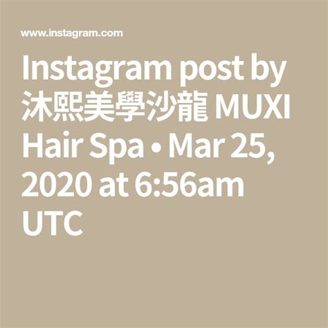 instagram post  muxi hair spa mar     utc