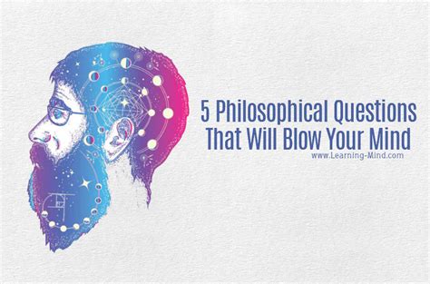 5 philosophical questions that will blow your mind learning mind
