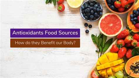 antioxidants food sources plus how they benefit our body health