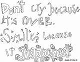 Attitude Coloring Pages Doodle Quote Because Smile Cry Happened Don Over Alley Everything sketch template