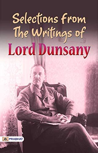 Selections From The Writings Of Lord Dunsany Ebook Lord Dunsany