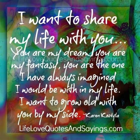I Want To Share My Life With You You Are My Dream You