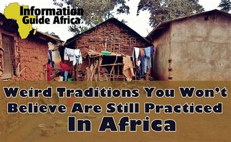 10 Weird Traditions You Wont Believe Are Still Practiced In Africa