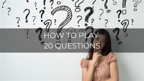 How To Play 20 Questions The Definitive Guide With Examples