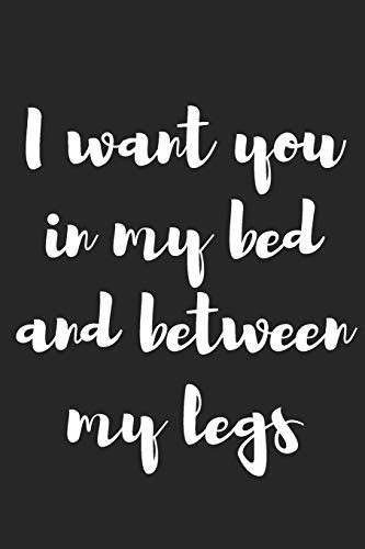 I Want You In My Bed And Between My Legs Better Than A Kinky Greeting