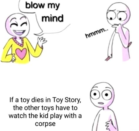 toy dies  toy story   toys     kid play   corpse  ifunny