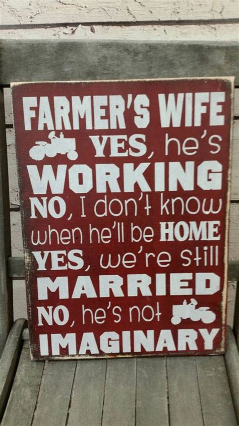 farmers wife yes he s working no i don t know when he will be home yes we are still married