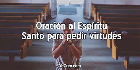 Oración Al Espíritu Santo Para Pedir Virtudes 【2020】