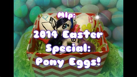 mlp  easter special pony eggs youtube
