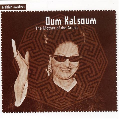 the mother of the arabs umm kulthum songs reviews