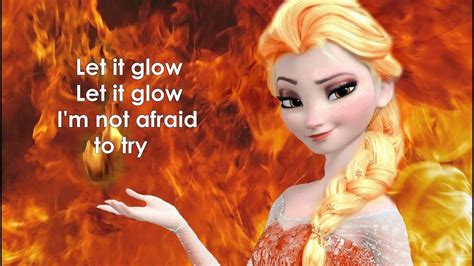 Let It Glow Fire Elsa Frozen Let It Go Parody Youtube
