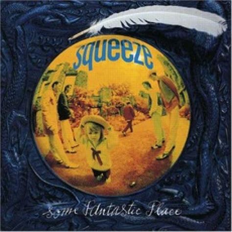 Song Of The Day “some Fantastic Place” By Squeeze