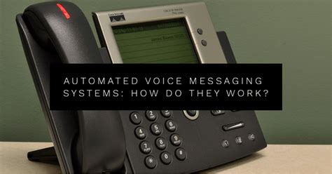 automated voice messaging systems    work