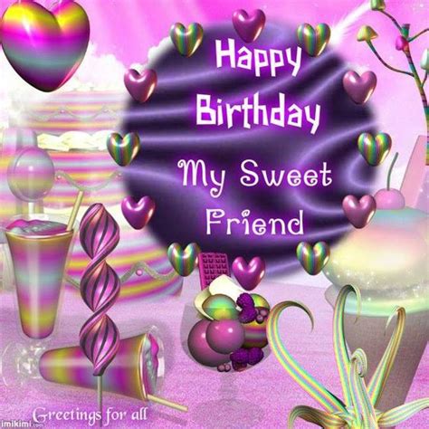 My Sweet Friend Happy Birthday Pictures Photos And