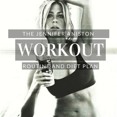 Jennifer Aniston Workout Routine And Diet Plan Jennifer Aniston