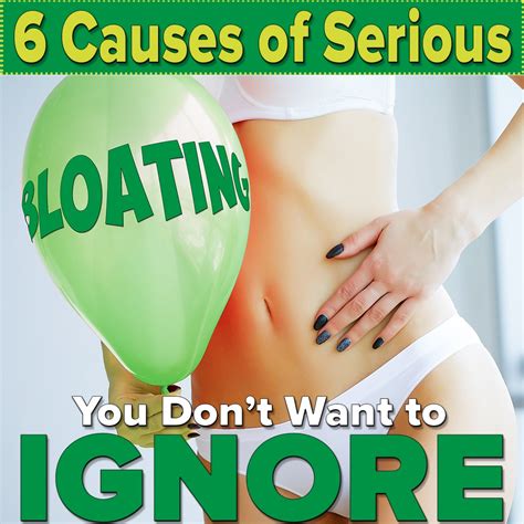 6 causes of serious bloating you don t want to ignore