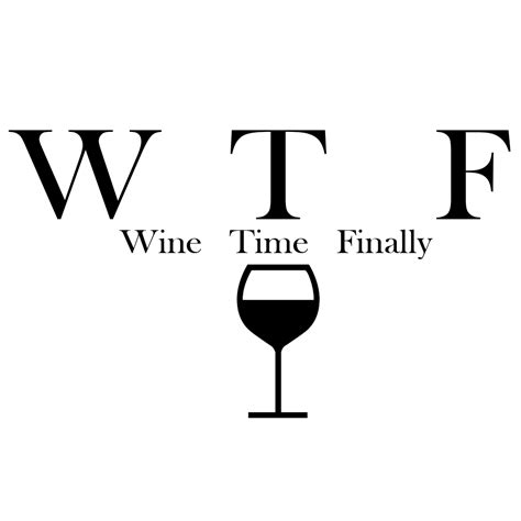 funny wtf wine time finally parody alcohol vinyl sticker
